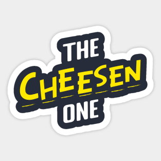 The Cheesen One Sticker